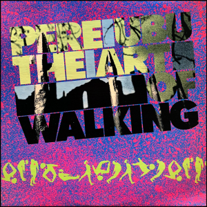Front cover of Pere Ubu's The Art of Walking